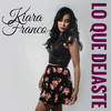 Lo Que Dejaste - Kiara Franco&Erika Ender&Pavel Núñez