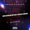 Quer Botar na Netflix e Ficar de Lovezim (Explicit) - MC CR DA ZO&Dj CR da ZO&Dj Rk da ZL