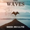 Waves (Explicit) - Marcosd&DRK2&Lil Pyne
