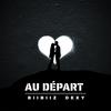 Au Départ (feat. Biibiiz) - Dexy&Biibiiz