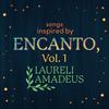 Songs Inspired by Encanto, Vol. 1(Disclaimer) - Laureli Amadeus