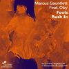 Fools Rush In (Original Mix) - Marcus Gauntlett&Oby