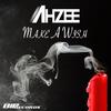 Make A Wish (Radio Edit) - Ahzee
