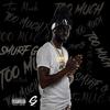 Too Much (Explicit) - Smurf G