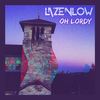 Oh Lordy (Explicit) - Lazenlow