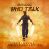 Who Talk (Explicit) - Moelogo&Adekunle Gold&Ria Sean