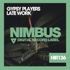Late Work (Original Mix) - Gypsy Players