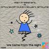 We Came From The Night (Original Mix) - Max Freegrant&Dirty Stop Outs&Stuart Browne