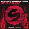 Keep Me Up All Night (feat. Pitbull) (Edit Mix) - Pitbull&Nyanda&Ripstar