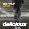 Lose It (Original Mix) - Ben Tukker