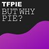 But Why Pie? - TFPie