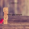 Amor pra Sempre - Gabriel Brandt&Katy Leal