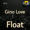 Float (Original Mix) - Gino Love