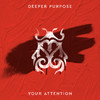 Your Attention (Extended Mix) - Deeper Purpose