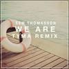 WeAre (TYMA Remix) - TYMA&Sem Thomasson