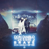 Brave (Don Diablo VIP Mix) - Don Diablo&Jessie J