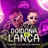 Doidona de Lança (Explicit) - MC LeoZera&DJ Matheus Santana&LEOZERA NO BEAT&Leonardo de Andrade Santos Dias