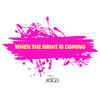 When the Night Is Coming - Joezi