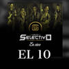 El 10 - Grupo Selectivo