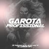 Garota Profissional (Explicit) - Mc Pedrinho ss&MC Mn&MC IURI TH&DJ LENNON MPC