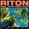 Deeper - Riton&Mnek&The House Gospel Choir