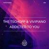 Addicted To You - The Tschopp&ViviPiano&Nils Tschopp&Vivian Bissegger