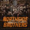 NORTHSIDE BROTHERS(feat. Thỉm, Right, Droppy, Tiga North & Kouss) (Explicit) - Titanz&Thỉm&Right&Droppy&Tiga North&Kouss