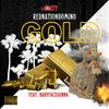 GOLD (feat. Babyface Gunna) (Explicit) - RedNationDomino&BabyFace Gunna