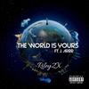 The World Is Yours (Explicit) - Riley2X&J.Arrr