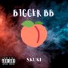 Bigger BB (Explicit) - Skuki