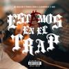 Estamos En El Trap (Explicit) - Ak Dealer&Unknown Singer&Pirris Sosa&ElNano015