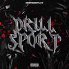 DRILLSPORT (Explicit) - Drippednfilthy