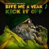 Kick It Off - Bite Me&Veak