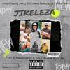Jikeleza (Explicit) - Giga&Lerenzo&Mkay 507&Tshikzo 901&Kyle 38&Killo KlaasiQ&Manu Dadeejay&ShortGun RSA