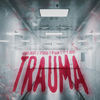 Trauma(feat. Splasha & M'skum) (Explicit) - Rack5&Ty&Dodgy&M'skum&Splasha