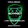 Starboy (Tik Tok Sped Up) (Remix|Explicit) - Green Neon DJ