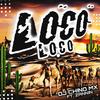 Lo-Co-Lo-Co(feat. Zannin) (Explicit) - Dj Chino Mx&Zannin