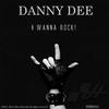 I Wanna Rock (Original Mix) - Danny Dee