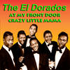 At My Front Door Crazy Little Mama - The El Dorados