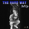 The Hard Way - Tall Up