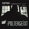 The Poltergeist - Fliptrix