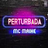 Perturbada (Explicit) - MC Maike&Ranking Records