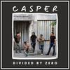 Casper - Divided By Zero