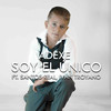 Soy El Único(feat. Santos Real & Iván Troyano) - Adexe&Santos Real&Ivan Troyano