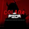 COLADA NA PICA (feat. MC IURY 17 & Dj Bita) - Mc Wostin&mc iury 17&DJ BITA