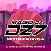 MONTAGEM FAVELA (Explicit) - MAGO DA DZ7&DJ SDF&DJ TURCO DA ZN