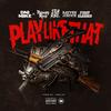 Play Like That(feat. Philthy Rich, Slimmy B, Rayven Justice & Firstclass Gd) (Explicit) - Dni Mike&Philthy Rich&Slimmy B&Rayven Justice&FirstClass GD