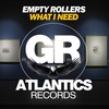 What I Need (Dub Mix) - Empty Rollers