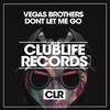 Dont Let Me Go (Original Mix) - Vegas Brothers