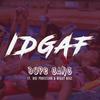 IDGAF(feat. Dre Professor & Neggy Negs) (Explicit) - Dope Gang&Dre Professor&Neggy Negs